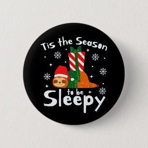 Tis The Season To Be Sleepy For Christmas Season  6 Cm Round Badge