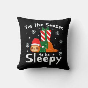 Tis The Season To Be Sleepy For Christmas Season  Cushion