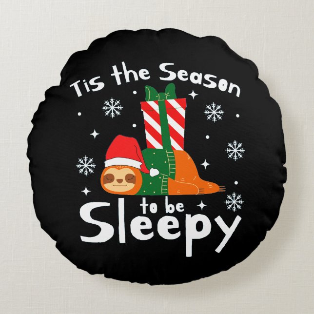 Tis The Season To Be Sleepy For Christmas Season  Round Cushion (Front)