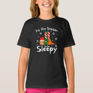 Tis The Season To Be Sleepy For Christmas Season T-Shirt