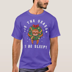 Tis The Season To Be Sleepy Sloth Funny Xmas Pajam T-Shirt