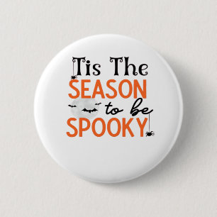 Tis The Season To Be Spooky 6 Cm Round Badge