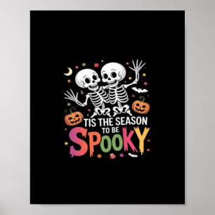 Tis The Season To Be Spooky Dancing Skeleton Hallo Poster