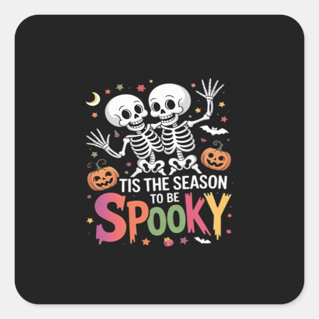 Tis The Season To Be Spooky Dancing Skeleton Hallo Square Sticker (Front)