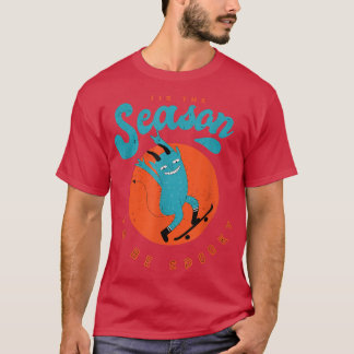 Tis The Season To Be Spooky Fear Nervous Spooky  T-Shirt