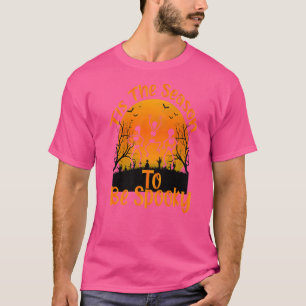 Tis The Season To Be Spooky For Skeleton Dance Fun T-Shirt