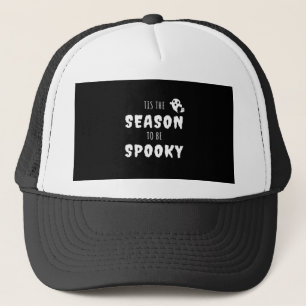 Tis The Season To Be Spooky Funny Design Trucker Hat