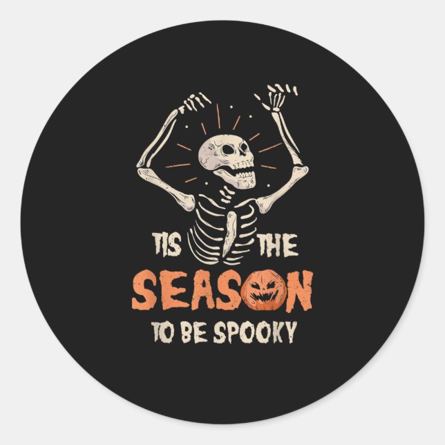 Tis The Season To Be Spooky Funny Skeleton Hallowe Classic Round Sticker (Front)