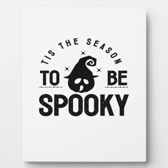 Tis The Season To Be Spooky Halloween Day Plaque (Front)