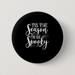 Tis The Season To Be Spooky Halloween Funny Graphi 6 Cm Round Badge