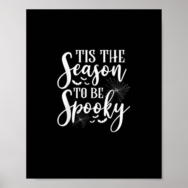 Tis The Season To Be Spooky Halloween Funny Graphi Poster (Front)