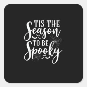 Tis The Season To Be Spooky Halloween Funny Graphi Square Sticker