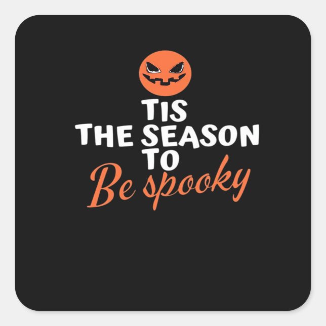 Tis The Season To Be Spooky Spirit Halloween Square Sticker (Front)