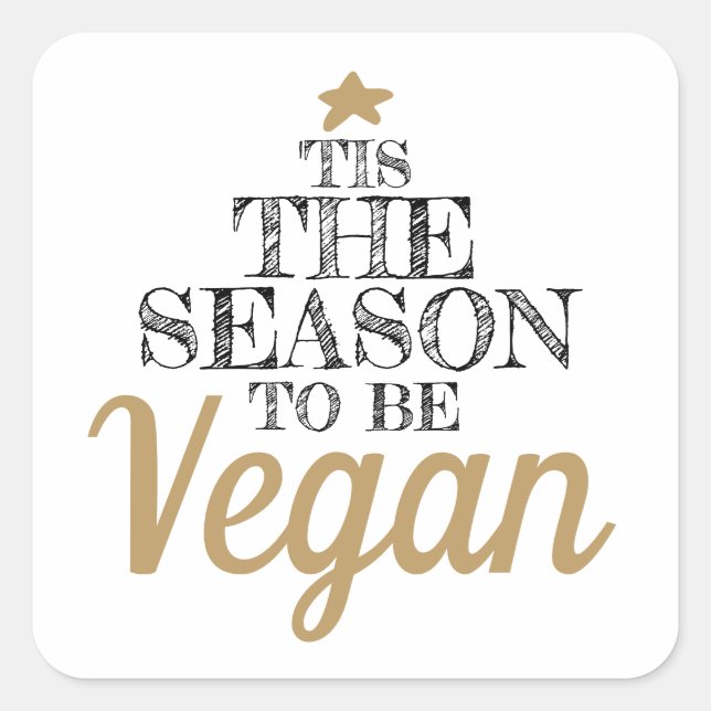 'Tis the season to be Vegan black and gold text Square Sticker (Front)