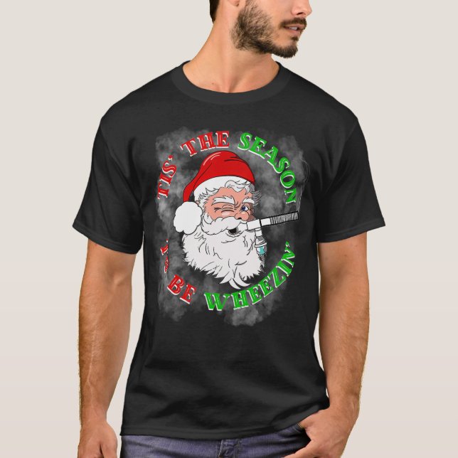 Tis The Season To Be Wheezin Respiratory Christmas T-Shirt (Front)
