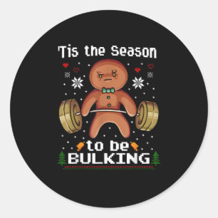 Tis The Season To Bulkin Gingerbread Man Gym Chris Classic Round Sticker