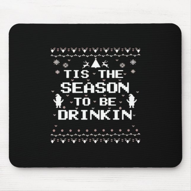 Tis The Season To Drinkin Funny Christmas Trendy S Mouse Mat (Front)