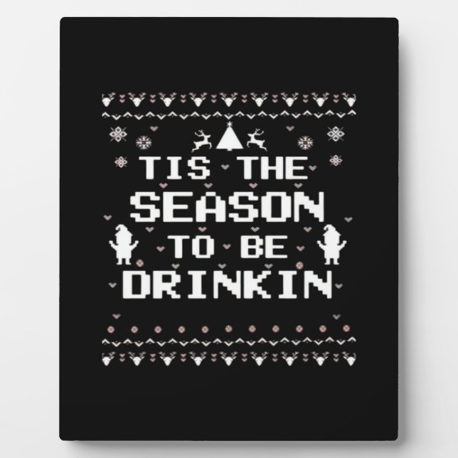 Tis The Season To Drinkin Funny Christmas Trendy S Plaque (Front)