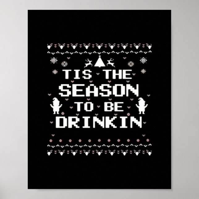 Tis The Season To Drinkin Funny Christmas Trendy S Poster (Front)