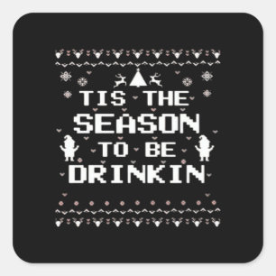 Tis The Season To Drinkin Funny Christmas Trendy S Square Sticker