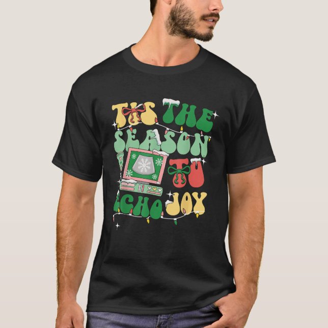 Tis The Season To Echo Joy Christmas Sonographer X T-Shirt (Front)
