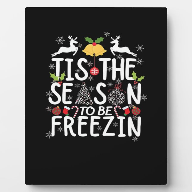 Tis The Season To Freezin Minimal Clean Plaque (Front)