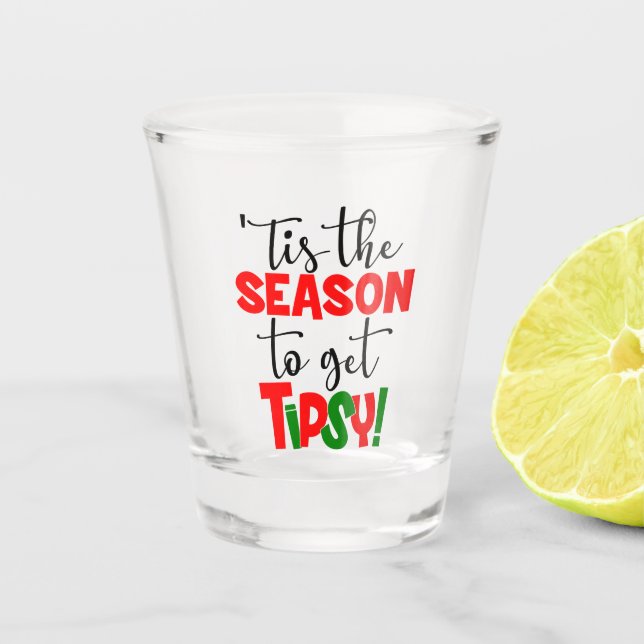 Tis the Season to get tipsy Christmas party Shot Glass (Front)