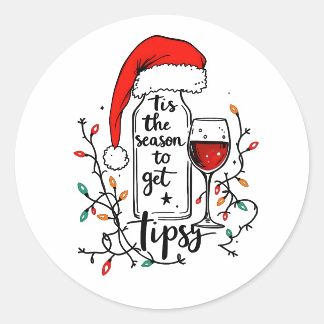 'Tis The Season to Get Tipsy  Classic Round Sticker (Front)