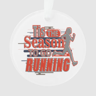 Tis the Season to go Running Festive Christmas Ornament