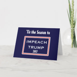 Tis the Season to Impeach Trump Christmas Holiday Card