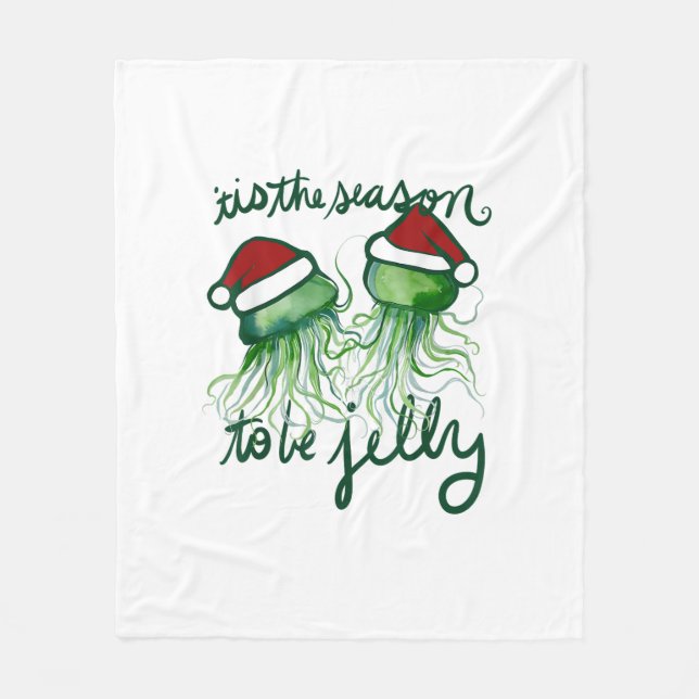 Tis The Season To Jelly Funny Jellyfish Christmas Fleece Blanket (Front)