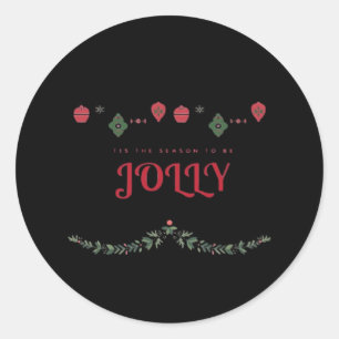 Tis The Season To Jolly Funny Casual Classic Round Sticker
