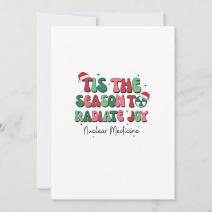 Tis The Season To Joy Nuclear Medicine Christmas N Holiday Card
