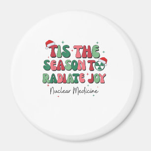 Tis The Season To Joy Nuclear Medicine Christmas N Magnet