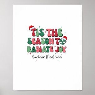 Tis The Season To Joy Nuclear Medicine Christmas N Poster
