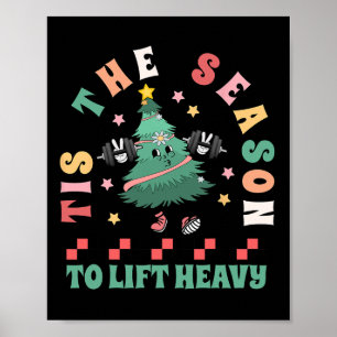 Tis The Season To Lift Heavy Christmas Tree Gym Wo Poster