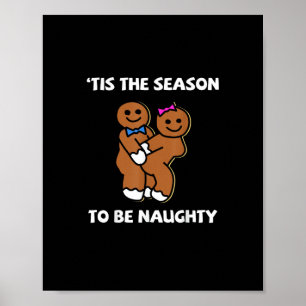 Tis The Season To Naughty Gingerbread Couple Chris Poster