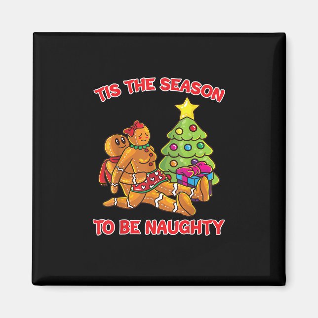 Tis The Season To Naughty Gingerbread Man Couple Magnet (Front)