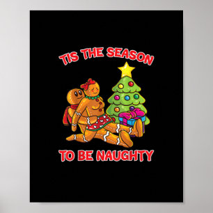 Tis The Season To Naughty Gingerbread Man Couple Poster