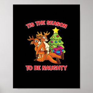 Tis The Season To Naughty Rudolph Reindeer Couple Poster