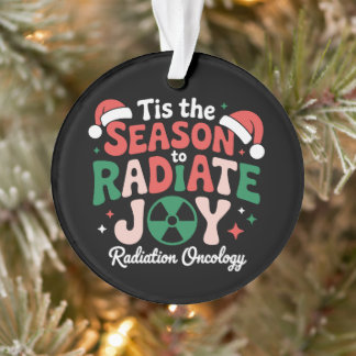 Tis The Season To Radiate Joy Christmas Oncology Ornament