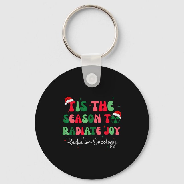 Tis The Season To Radiate Joy Radiation Oncology C Key Ring (Front)