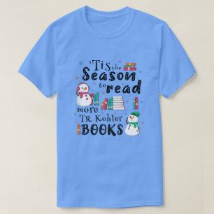 ’Tis the Season to Read More TR Kohler Books T-Shirt