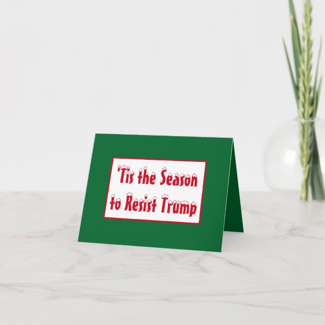 Tis the Season to Resist Trump Christmas Holidays Holiday Card (Front)
