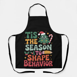 Tis The Season To Shape Behaviour Christmas Teache Apron