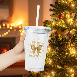 Tis' The Season To Sparkle Christmas Holiday Gold Acrylic Tumbler