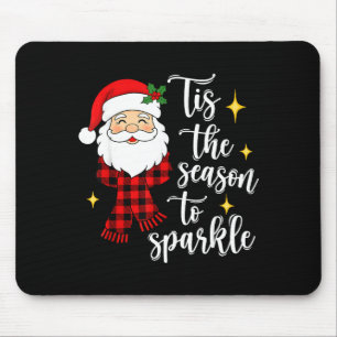 Tis The Season To Sparkle Cute Santa Christmas Mouse Mat