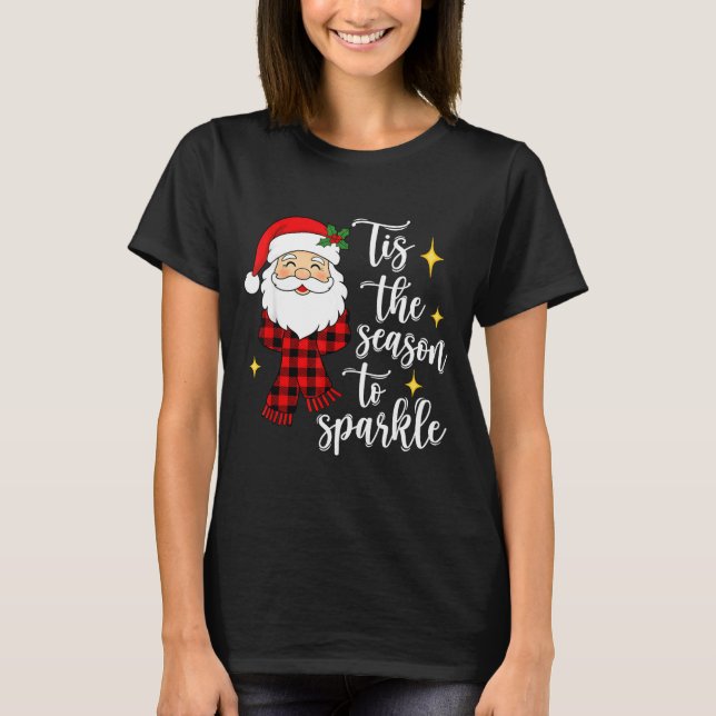 Tis The Season To Sparkle Cute Santa Christmas  T-Shirt (Front)