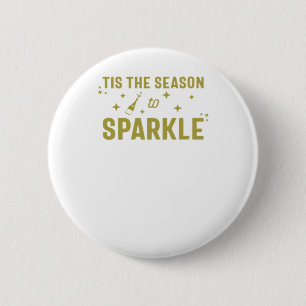 Tis The Season To Sparkle - Funny Sparkling Wine H 6 Cm Round Badge