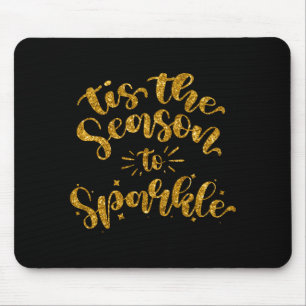 Tis The Season To Sparkle Gold Faux Glitter Mouse Mat